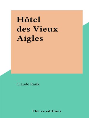 cover image of Hôtel des Vieux Aigles